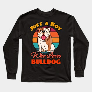 Just a Boy Who Loves Bulldog Dog puppy Lover Cute Sunser Retro Funny Long Sleeve T-Shirt